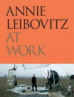 Annie Leibovitz at Work by Annie Leibovitz