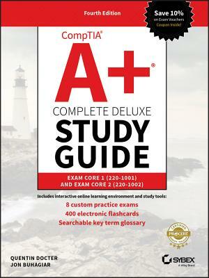 Comptia A+ Complete Deluxe Study Guide: Exam Core 1 220-1001 and Exam Core 2 220-1002 by Quentin Docter