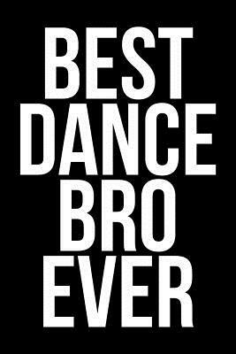 Best Dance Bro Ever by James Anderson
