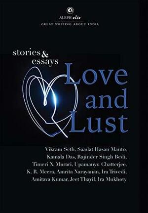 Love and Lust: Stories and Essays by Vikram Seth