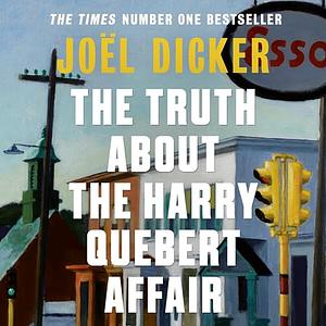 The Truth About The Harry Quebeet Affair by Joël Dicker