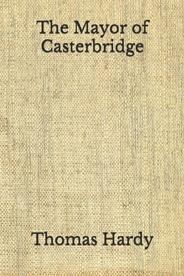 The Mayor of Casterbridge: (Aberdeen Classics Collection) by Thomas Hardy