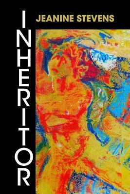 Inheritor by Jeanine Stevens