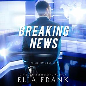 Breaking News by Ella Frank
