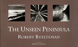 The Unseen Peninsula by Robert McDonald, Robert Buelteman