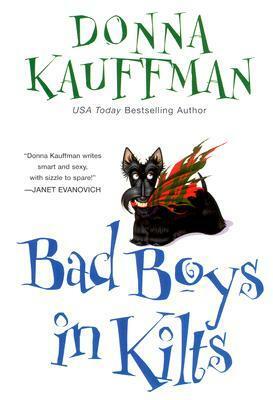 Bad Boys in Kilts by Donna Kauffman