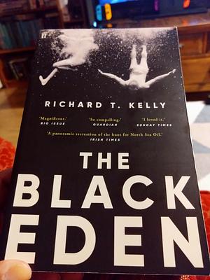 The Black Eden by Richard T. Kelly