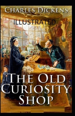 The Old Curiosity Shop Illustrated by Charles Dickens