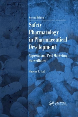 Safety Pharmacology in Pharmaceutical Development: Approval and Post Marketing Surveillance by Shayne C. Gad