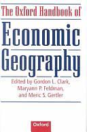 The Oxford Handbook of Economic Geography by Gordon L. Clark, Maryann P. Feldman, Meric S. Gertler
