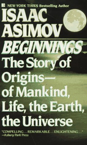 Beginnings: The Story of Origins by Isaac Asimov