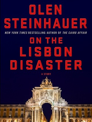 On the Lisbon Disaster by Olen Steinhauer