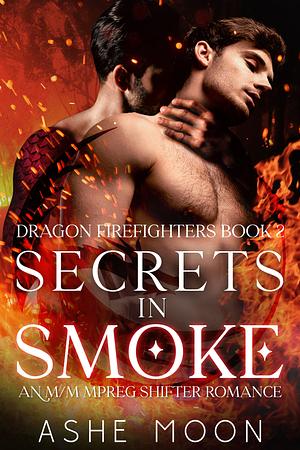 Secrets in Smoke by Ashe Moon