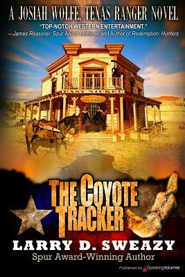 The Coyote Tracker by Larry D. Sweazy