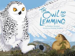 The Owl and the Lemming by Roselynn Akulukjuk