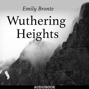 Wuthering heights by Emily Brontë