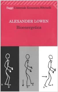 Bioenergetica by Alexander Lowen