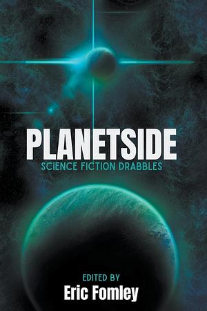 Planetside by Eric Fomley