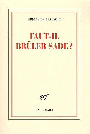 Must We Burn de Sade? by Simone de Beauvoir