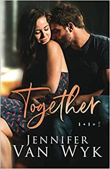 Together: A Surprise Pregnancy Romance by Jennifer Van Wyk