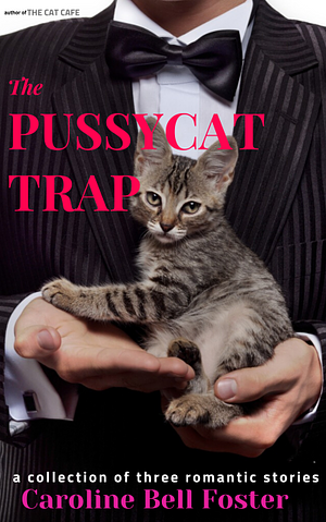 The Pussycat Trap by Caroline Bell Foster, Caroline Bell Foster