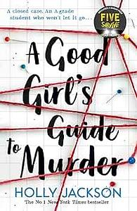 A Good Girl's Guide to Murder by Holly Jackson