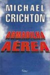 Armadilha Aérea by Michael Crichton