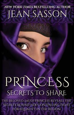 Princess: Secrets to Share by Jean Sasson