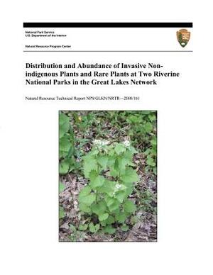 Distribution and Abundance of Invasive Nonindigenous Plants and Rare Plants at Two Riverine National Parks in the Great Lakes Network by Diane Larson, Jennifer Larson, U. S. Department National Park Service