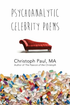 psychoanalytic celebrity poems: with illustrations by Christoph Paul