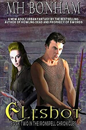 Elfshot: An Adult Urban Fantasy by M. H. Bonham