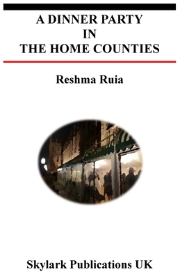 A Dinner Party in the Home Counties by Reshma Ruia