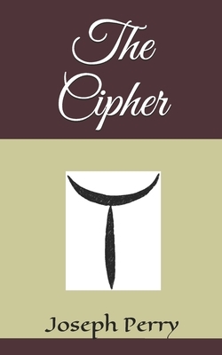 The Cipher by Joseph Perry