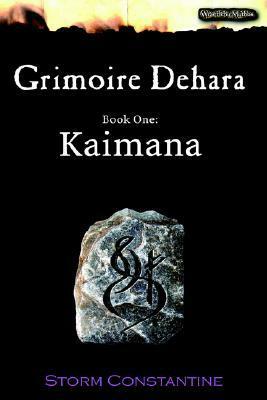Grimoire Dehara Book One: Kiamana by Olga Bosserdt, Storm Constantine, Gabriel Strange