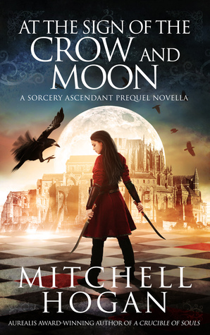 At the Sign of the Crow and Moon by Mitchell Hogan