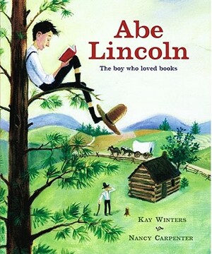 Abe Lincoln: Abe Lincoln by Kay Winters