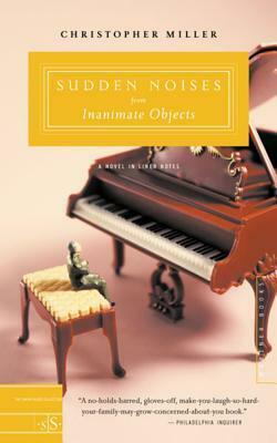 Sudden Noises from Inanimate Objects: A Novel in Liner Notes by Christopher Miller