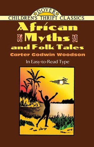 African Myths and Folk Tales by Carter G. Woodson