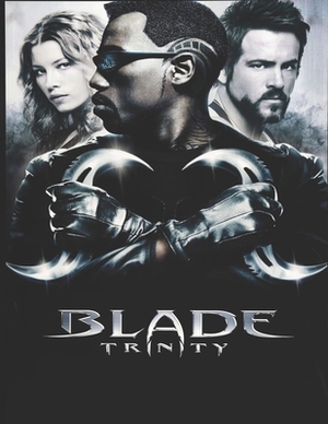Blade: Trinity: Screenplay by Maria Figueroa