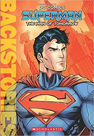 Superman: The Man of Tomorrow by Daniel Wallace