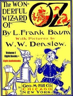 THE COMPLETE WIZARD OF OZ COLLECTION VOLUME ONE Illustrated With Active Table of Contents by L. Frank Baum