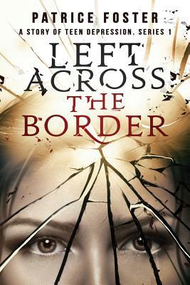 Left Across the Border: Book 1 by Patrice M. Foster