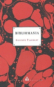 Bibliomania by Arthur Wragg, Gustave Flaubert