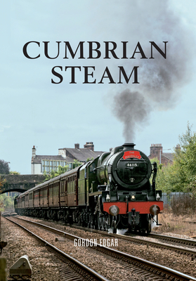 Cumbrian Steam by Gordon Edgar