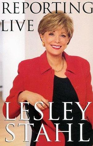 by Lesley Stahl (Author)Reporting Live by Lesley Stahl, Lesley Stahl