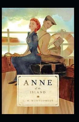 Anne of the Island Annotated by L.M. Montgomery