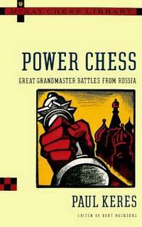 Power Chess: Great Grandmaster Battles from Russia by Paul Keres