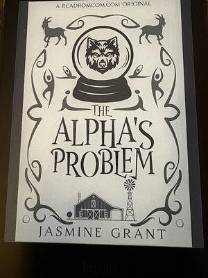 The alpha's problem by Jasmine Grant