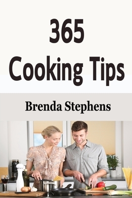 365 Cooking Tips by Brenda Stephens