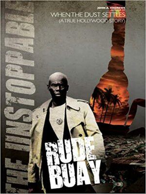 Rude Buay ... The Unstoppable by John A. Andrews